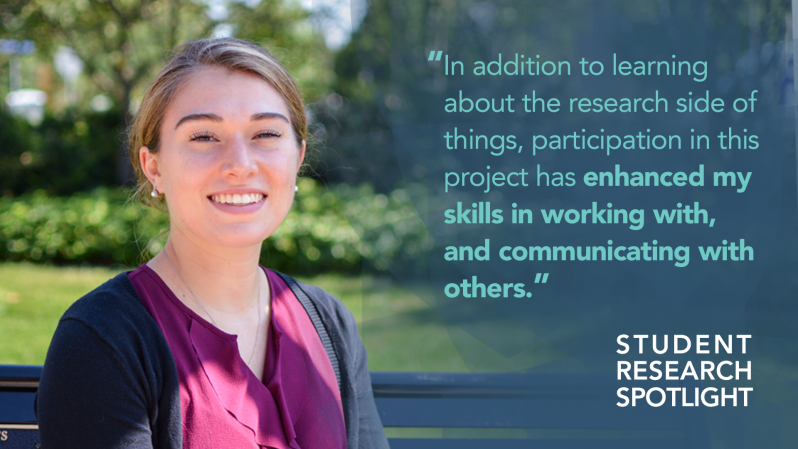 “In addition to learning about the research side of things, participation in this project has enhanced my skills in working with, and communicating with others.”