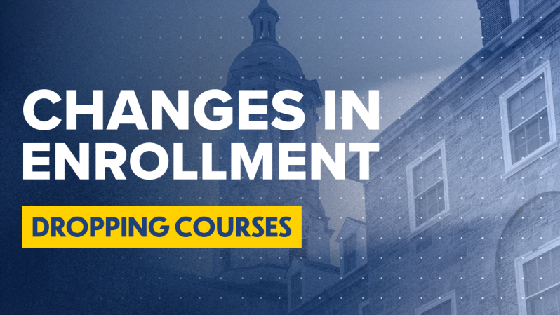 Photo of Old Main with text, 'Changes in enrollment. Dropping courses.'