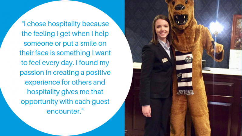 "I chose hospitality because the feeling I get when I help someone or put a smile on their face is something I want to feel every day. I found my passion in creating a positive experience for others and hospitality gives me that opportunity with each guest encounter."