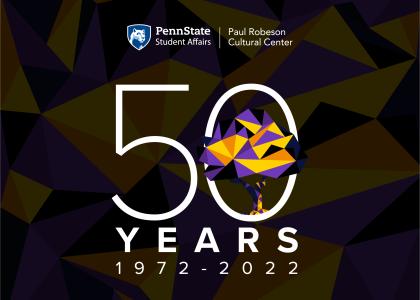 Penn State Student Affairs Paul Robeson Cultural Center celebrates 50 years